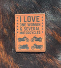 Engraved I Love One Woman & Several Motorcycles Patch